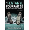 Le fentanyl pourrait se cacher dans votre drogue