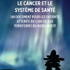 Le cancer et le système de santé : un document pour les patients atteints du cancer aux Territoires du Nord-Ouest